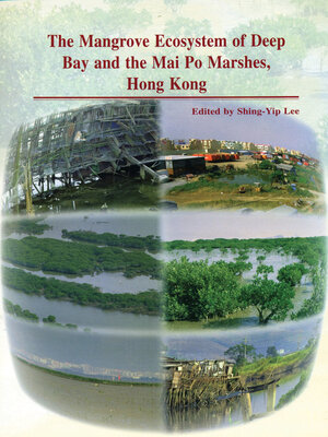 cover image of The Mangrove Ecosystem of Deep Bay and the Mai Po Marshes, Hong Kong